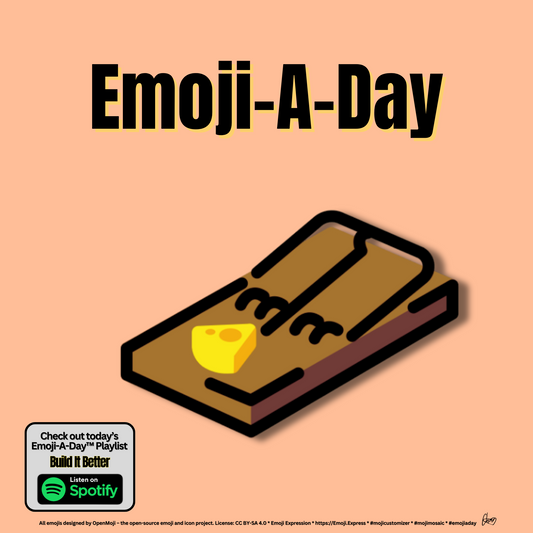 Emoij-A-Day theme with Mouse Trap emoji and Build It Better Spotify Playlist