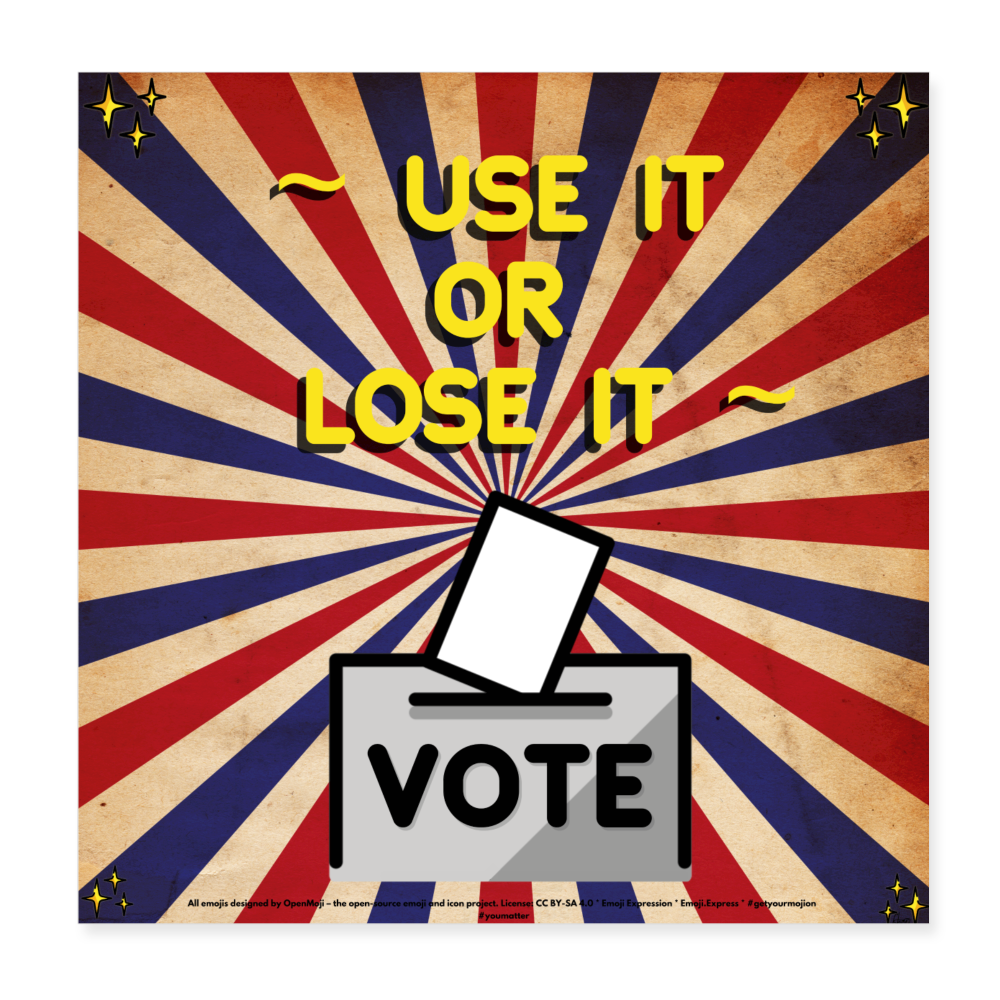 Emoji Expression: Use It or Lose It Ballot Box with Ballot VOTE Poster 8x8 - Emoji.Express - white