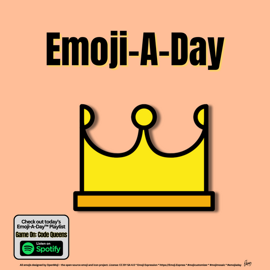 Emoij-A-Day theme with Crown emoji and Game On: Code Queens Spotify Playlist