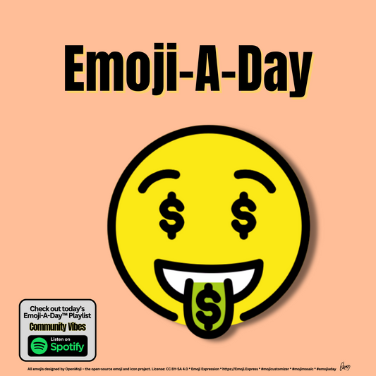 Emoij-A-Day theme with Money-Mouth Face emoji and Community Vibes Spotify Playlist