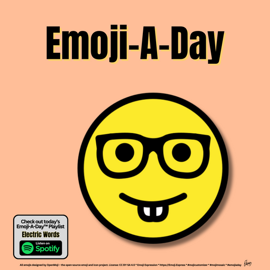 Emoij-A-Day theme with Nerd Face emoji and Electric Words Spotify Playlist