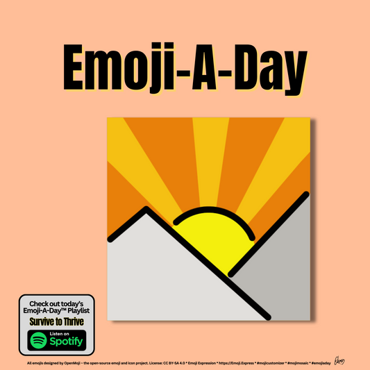 Emoij-A-Day theme with Sunrise Over Mountains emoji and Survive to Thrive Spotify Playlist
