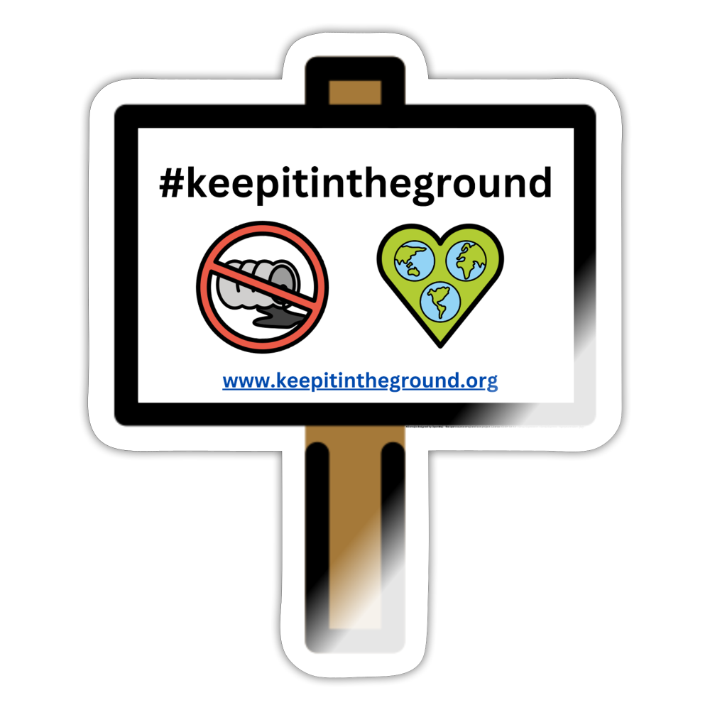 Emoji Expression: #KeepitintheGround Placard Moji Sticker - Emoji.Express - white glossy