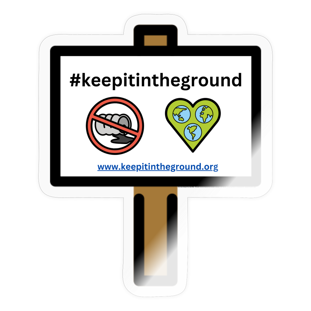 Emoji Expression: #KeepitintheGround Placard Moji Sticker - Emoji.Express - transparent glossy